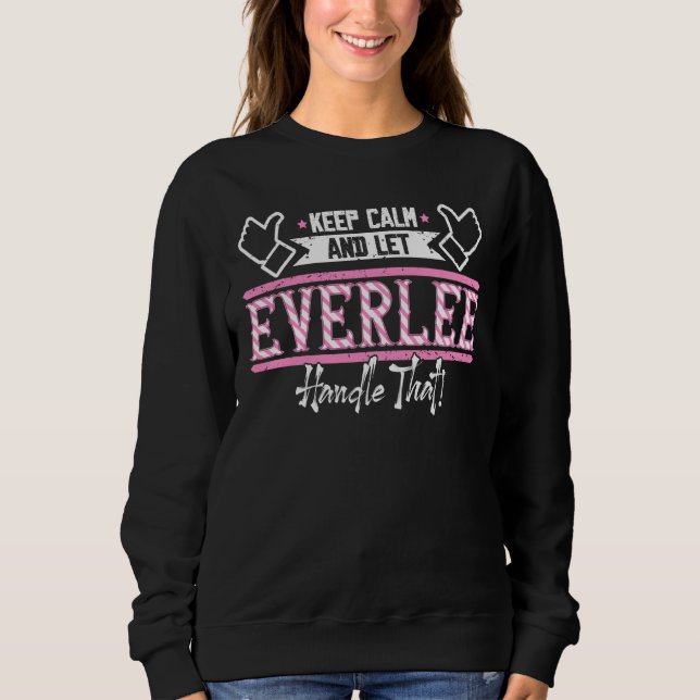 Everlee Keep Calm and let Everlee Handle that T Shirt (Framsida)