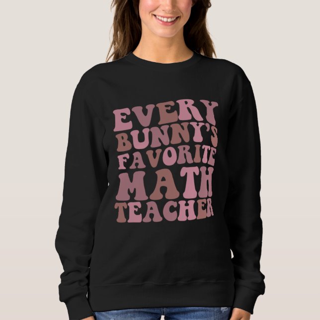 Every Bunny s Favorite Math Teacher T Shirt (Framsida)