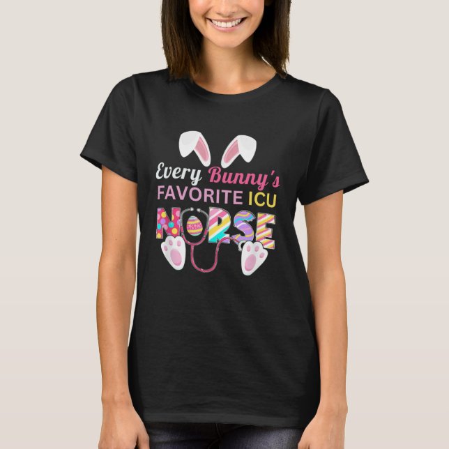 Every Bunny's Favorite ICU Nurse Shirt Funny Easte T Shirt (Framsida)