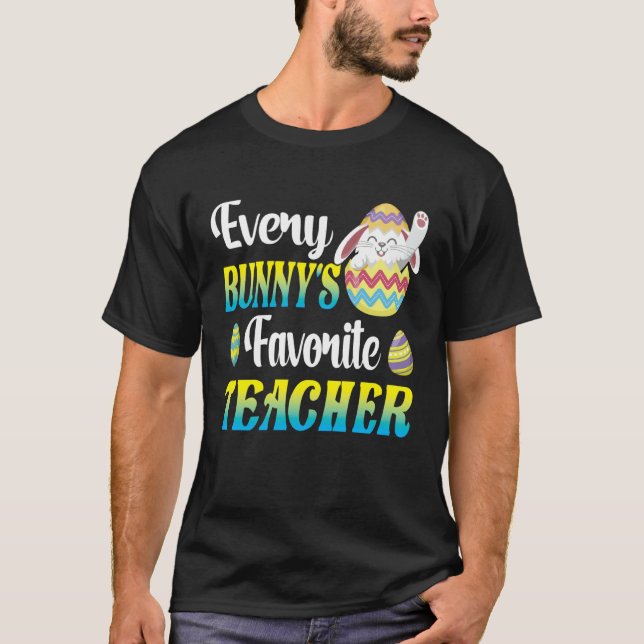 Every Bunny's Favorite Teacher Easter Egg Hunting  T Shirt (Framsida)