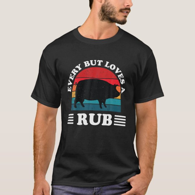Every Butt Loves A Rub Funny BBQ Barbeque Smoker G T Shirt (Framsida)