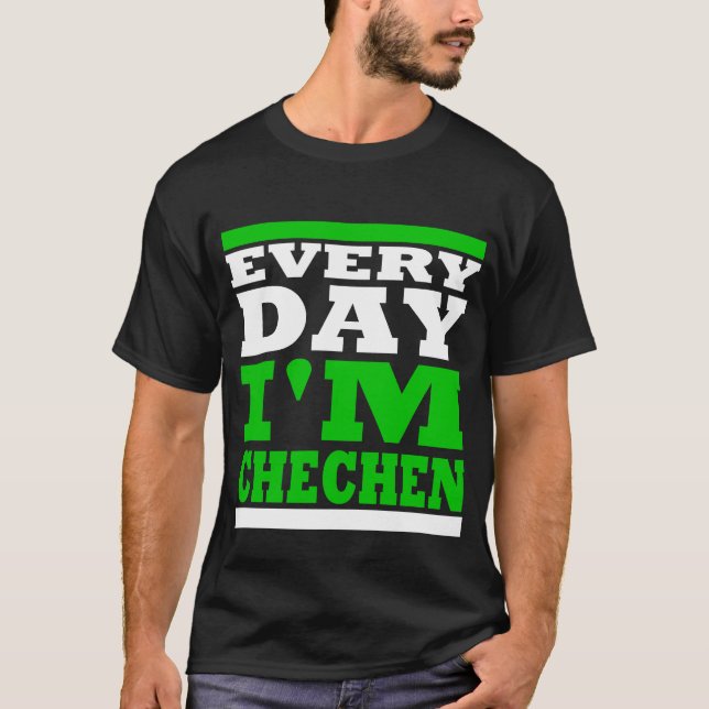 Every Day I'm Chechen Black T Shirt (Framsida)