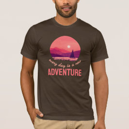 Every Day Is A New Adventure T-Shirt