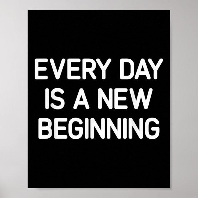 Every Day Is A New Beginning, Insrational, Life Qu Poster (Framsidan)