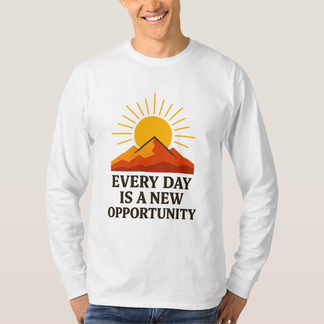 Every Day Is a New Opportunity – Inspirational Sun T Shirt (Framsida)