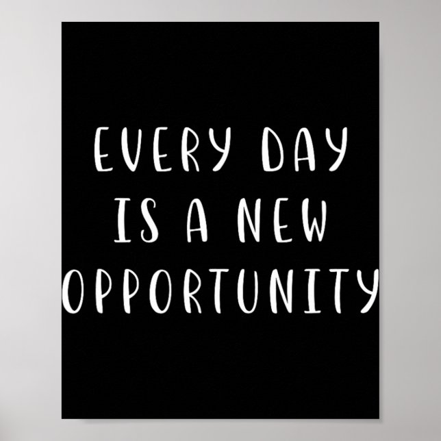Every Day Is A New Oprtunity Motivating Statement  Poster (Framsidan)