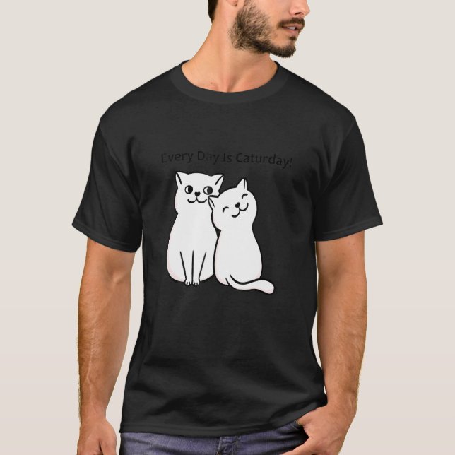 Every Day Is Caturday Cat Lover T Shirt (Framsida)