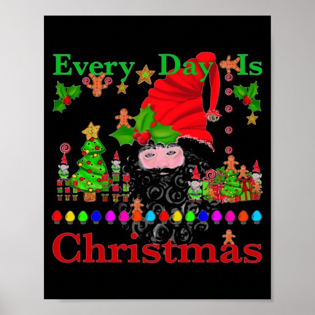 Every Day Is Christmas T Shirt  Poster (Framsidan)