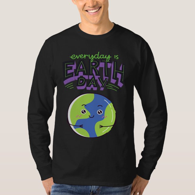 Every Day Is Earth Day T Shirt (Framsida)