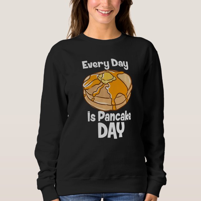 Every Day Is Pancake Day Breakfast Food Bake Fluff T Shirt (Framsida)