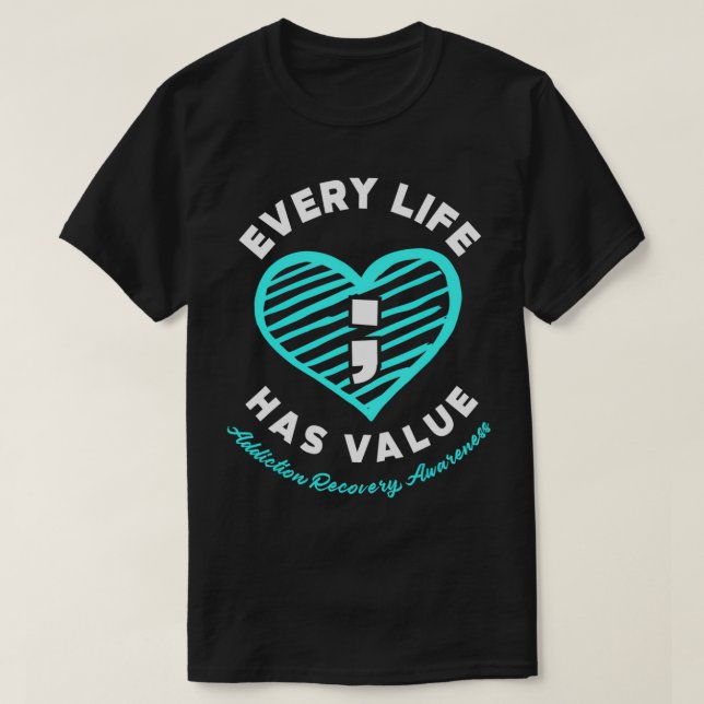Every Life Has Value Addiction Recovery Awareness  T Shirt (Design framsida)