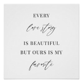 Every Love Story Is Beautiful – Minimalist Wedding Perfect Poster