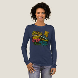 Every Morning First Step - T-Shirt