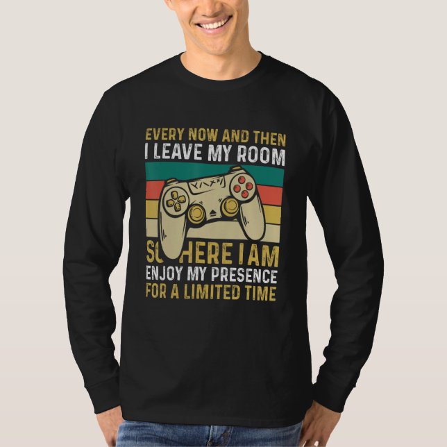 Every Now And Then I Leave My Room Gaming T Shirt (Framsida)
