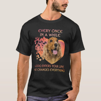 Every Once In A While A Dog English Cocker Spaniel T Shirt