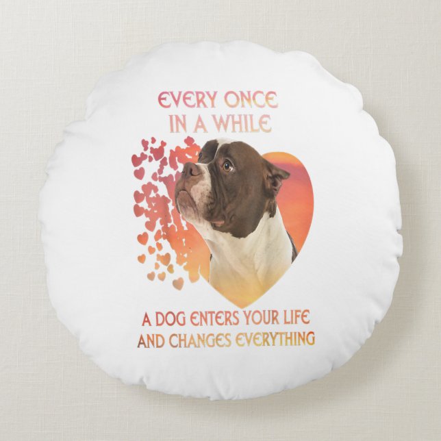 Every Once In A While A Dog Enters You Life Rund Kudde (Framsidan)