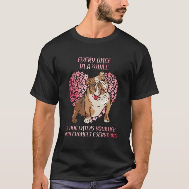 Every Once In While English Bulldog Enter You Life T Shirt (Framsida)