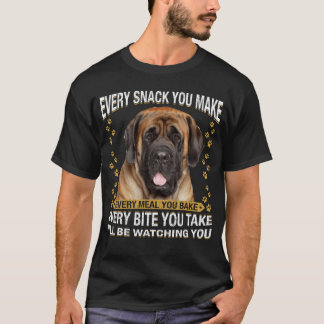 Every Snack You Make Funny English Mastiff Dog Mom T Shirt