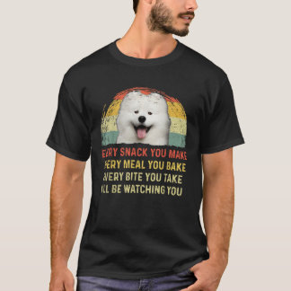 Every Snack You Make Samoyed Dog Mom Dog Dad Retro T Shirt
