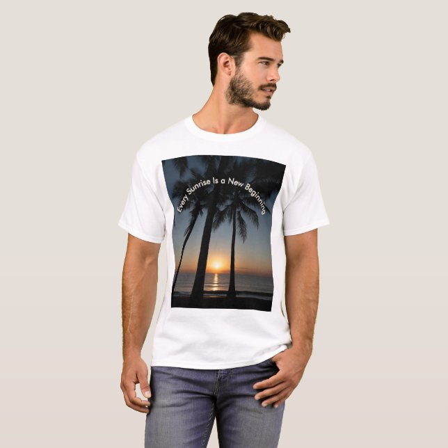 “Every Sunrise Is a New Beginning” T Shirt (Hel framsida)