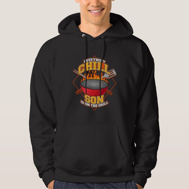 Everybody Chill Son is On The Grill Quote Son Gril Hoodie (Framsida)