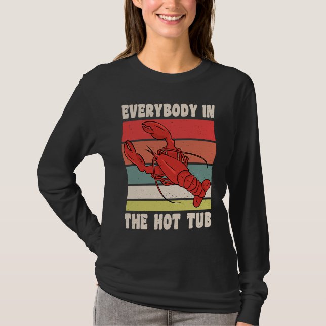 Everybody In The Hot Tub Crawfish Crayfish T Shirt (Framsida)