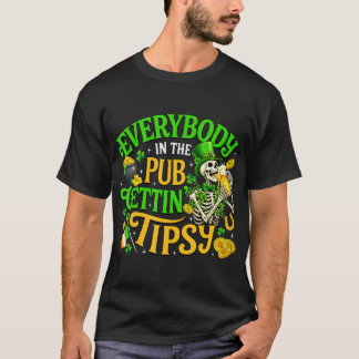 Everybody In The Pub Getting Tipsy St Patricks Day T Shirt