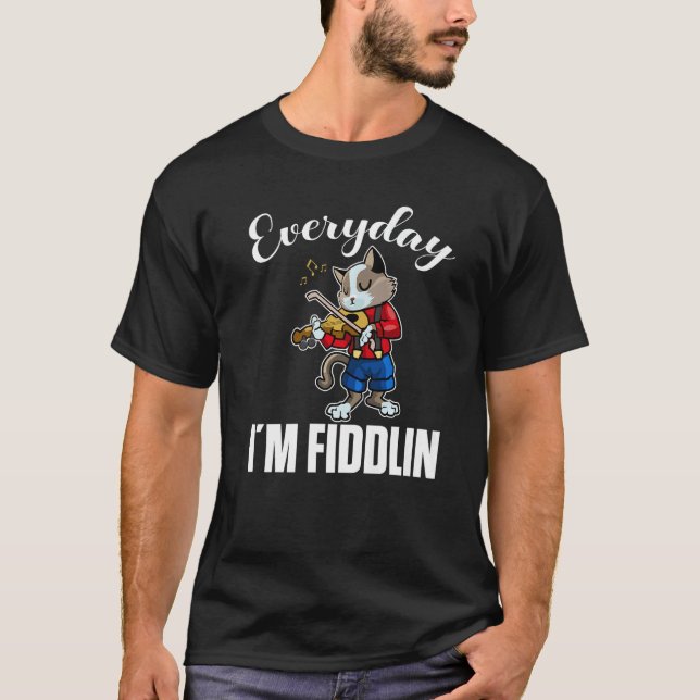 Everyday i´m fiddlin Cat Violin Player Violinist V T Shirt (Framsida)