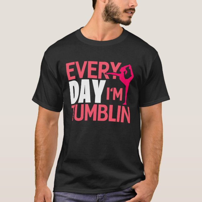 Everyday Im Tumbling  Gymnastic Tumbling T Shirt (Framsida)