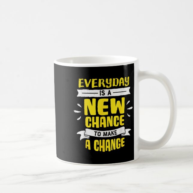 Everyday Is A New Chance To Make A Change Insring  Kaffemugg (Höger)