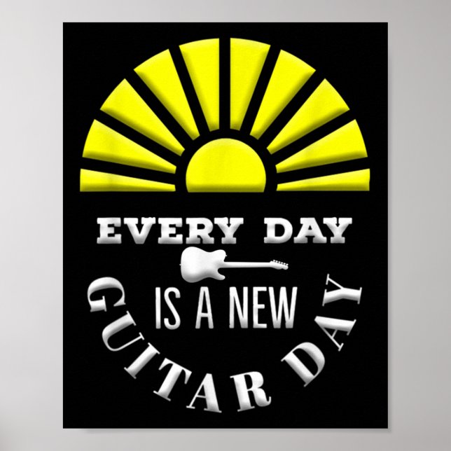 Everyday Is A New Guitar Day Funny Quote Guitarist Poster (Framsidan)