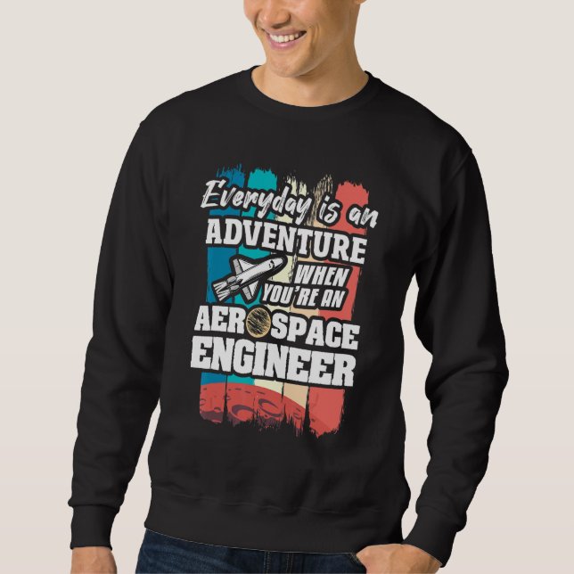 Everyday Is An Adventure When You're An Aerospace  Lång Ärmad Tröja (Framsida)