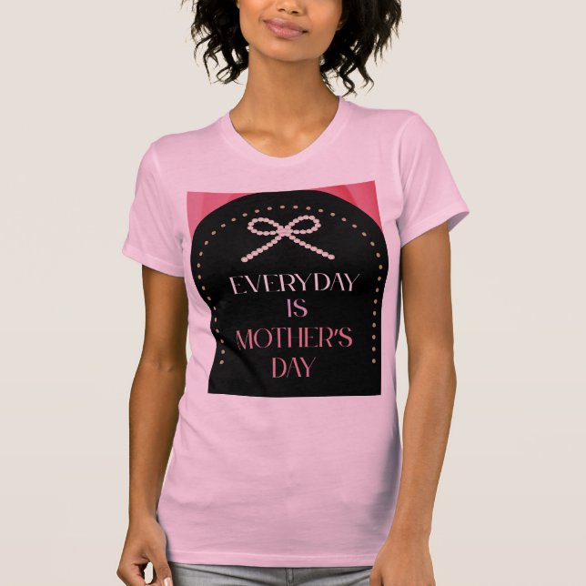 Everyday is Mothers Day Elegance Pink Bow Shirt T (Framsida)