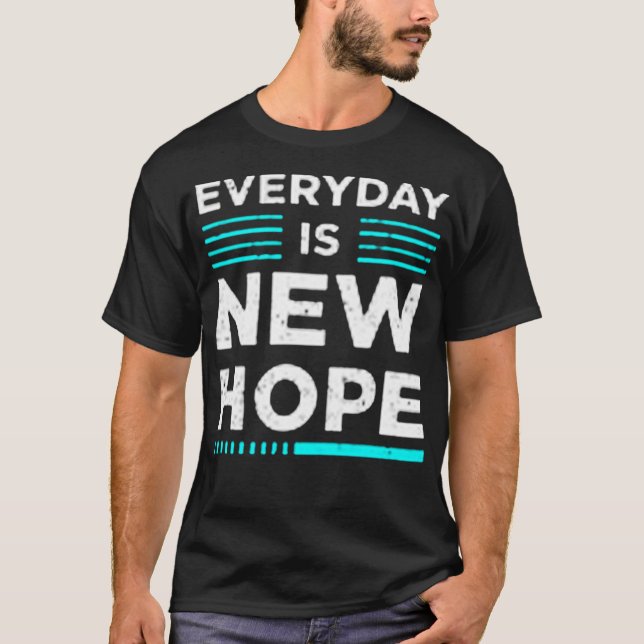 Everyday is new hope t shirt (Framsida)