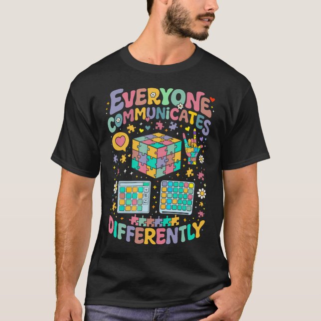 Everyone Communicates Differently Special T Shirt (Framsida)