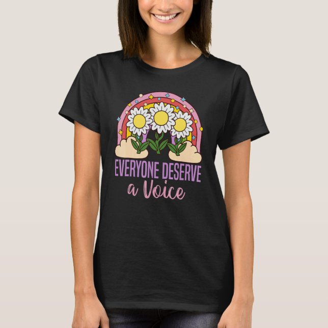 Everyone Deserves A Voice Speech Language Patholog T Shirt (Framsida)