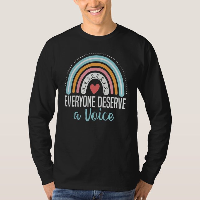 Everyone Deserves A Voice Speech Language Patholog T Shirt (Framsida)