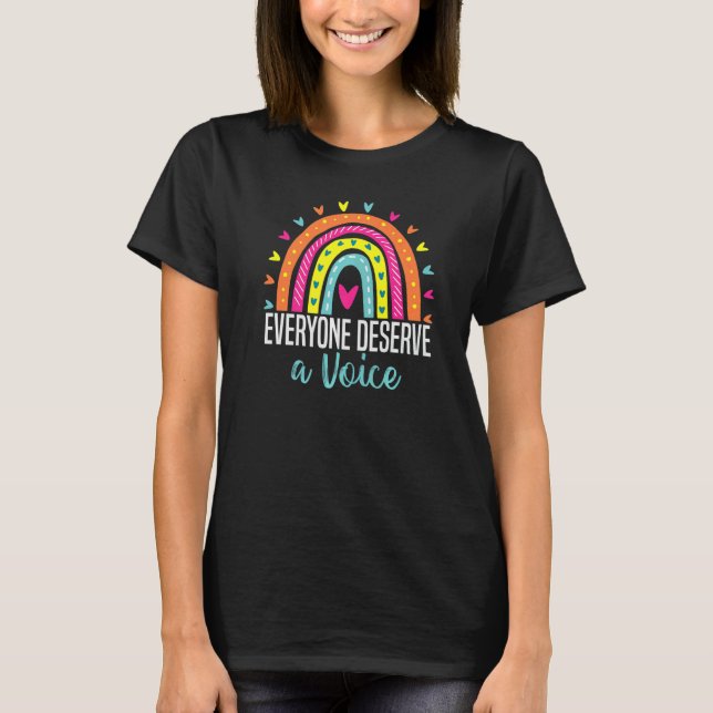 Everyone Deserves A Voice Speech Language Patholog T Shirt (Framsida)