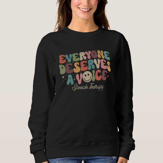 Everyone deserves a voice speech therapy t shirt (Framsida)