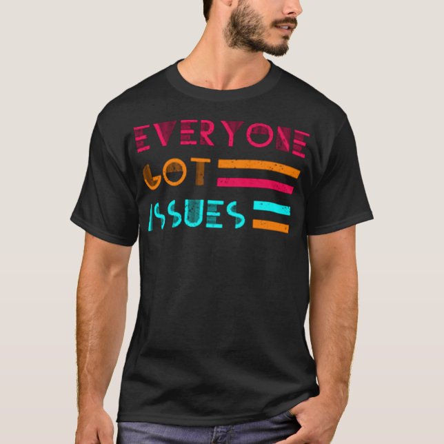 Everyone got issues t shirt (Framsida)