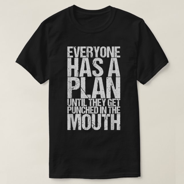 Everyone Has A Plan Until They Get Punched T Shirt (Design framsida)