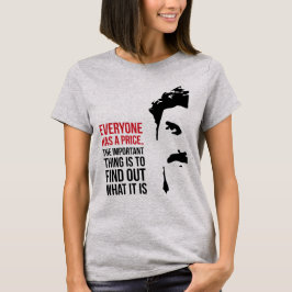 Everyone has a price t shirt