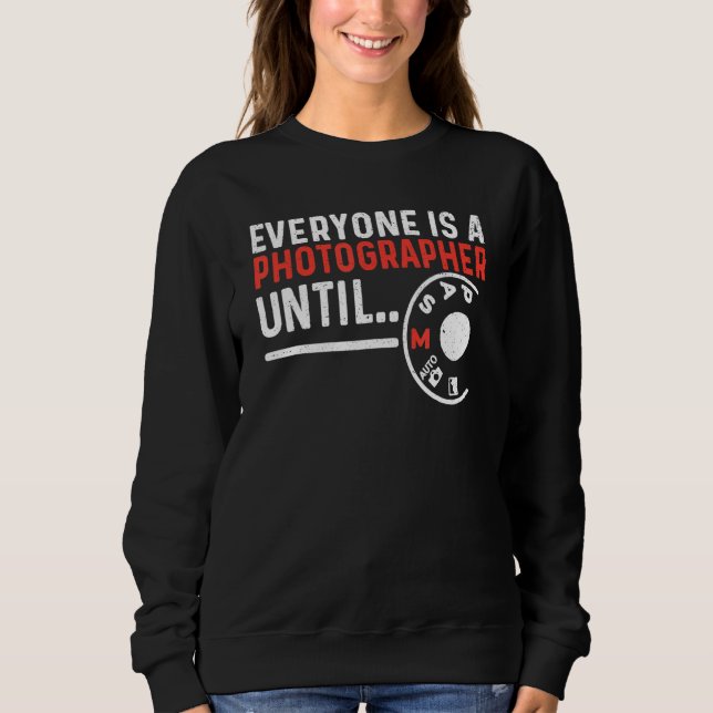 Everyone Is A Photographer Untill Manual Mode Phot T Shirt (Framsida)