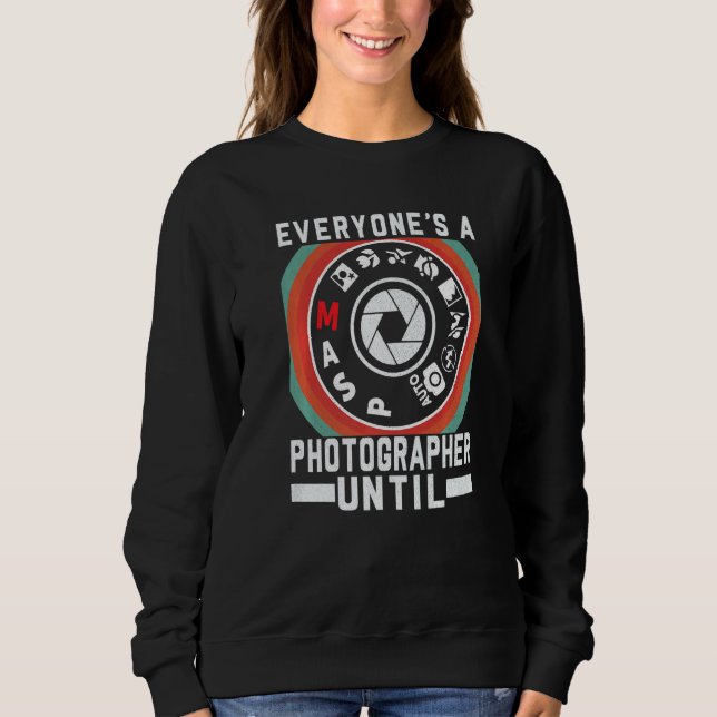Everyone Is A Photographer Untill Manual Mode Phot T Shirt (Framsida)