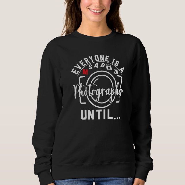 Everyone Is A Photographer Untill Manual Mode Phot T Shirt (Framsida)