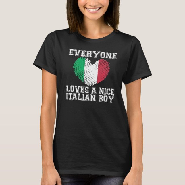 Everyone Loves A Nice Italian Boy  Italy Flag  Ide T Shirt (Framsida)