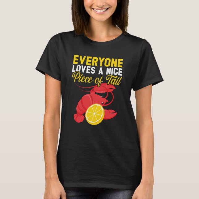 Everyone Loves A Nice Piece Of Tail Seafood Lobste T Shirt (Framsida)