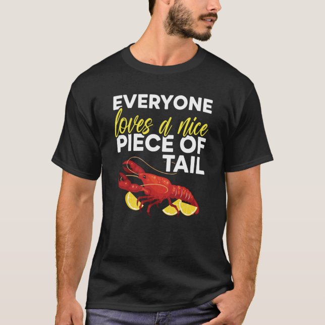 Everyone Loves A Nice Piece Of Tail Seafood Lobste T Shirt (Framsida)