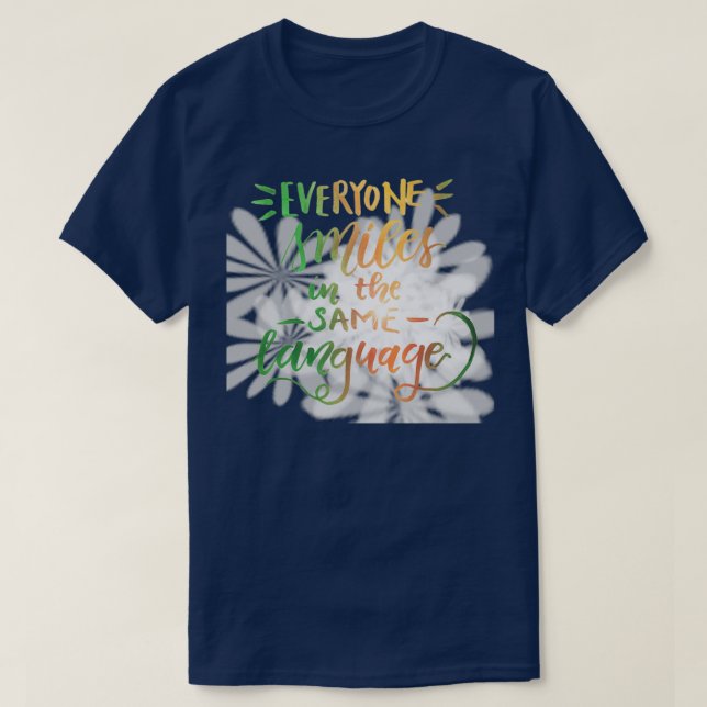 Everyone smiles in the same language t shirt (Design framsida)