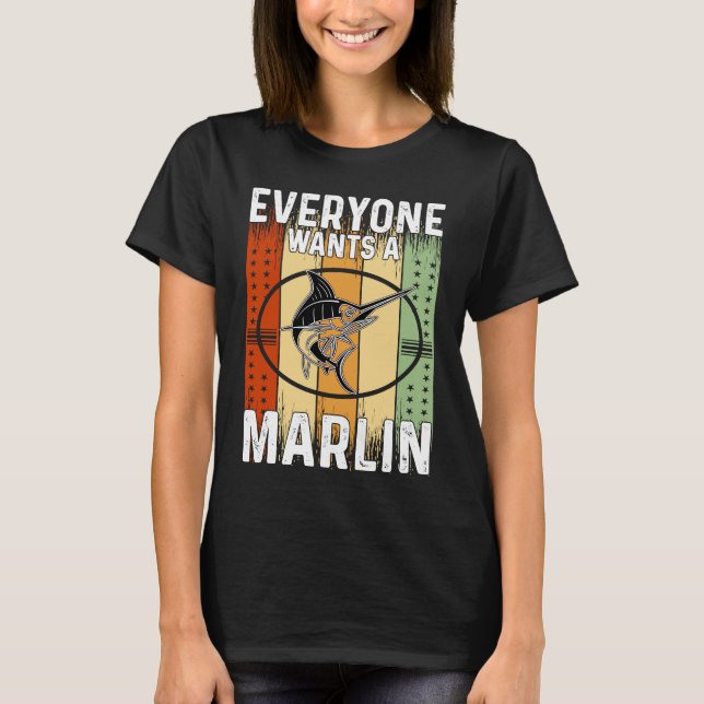 Everyone Wants A Marlin T Shirt (Framsida)